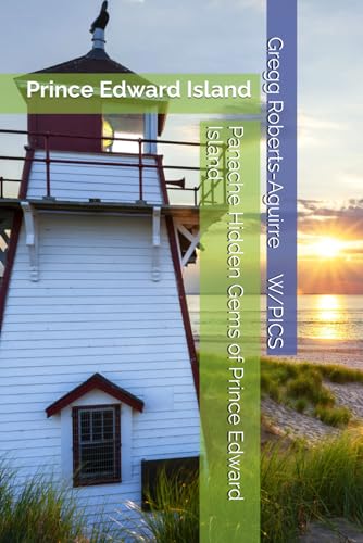 Panache Hidden Gems of Prince Edward Island: Prince Edward Island (Panache Canada with Pictures)