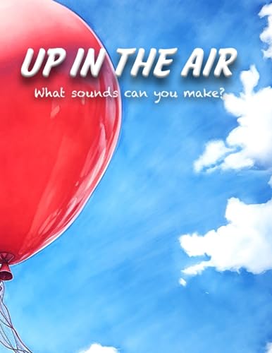 Up In The Air: What sounds can you make?