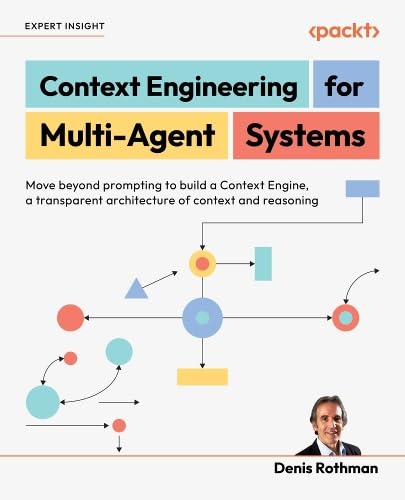 Context Engineering  for Multi-Agent Systems, First Edition