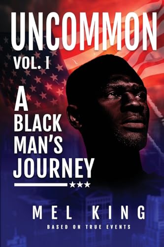 Uncommon: A Black Man's Journey (Volume 1)