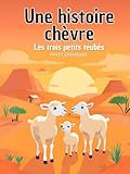  Une histoire chèvre : Les trois petits teubés
