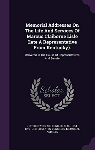 Memorial Addresses On The Life And Services Of ... 1342907361 Book Cover