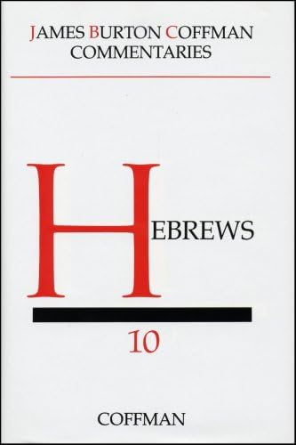 Hebrews (Coffman New Testament Commentaries, Vol. 10)