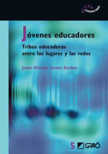 Jóvenes educadores: Tribus educadoras entre los lugares y las redes: 005 (Acción Comunitaria)