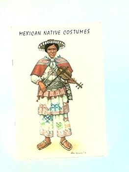 Mexican native costumes: Originals and text