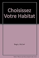 Choisissez Votre Habitat (French and English Edition) 276377119X Book Cover
