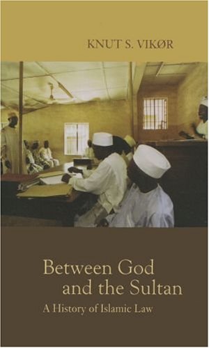 Between God and the Sultan: A History of Islamic Law