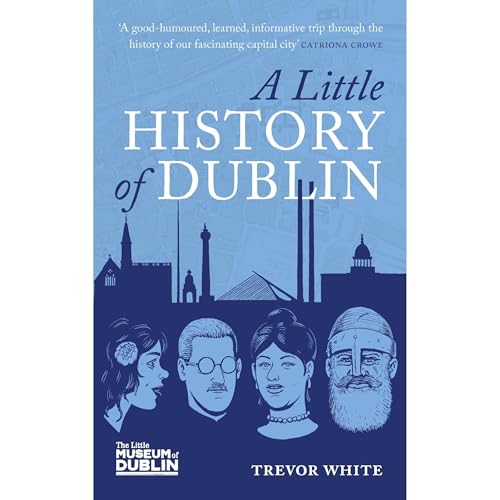 A Little History of Dublin by Trevor White episode artwork