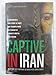 Rare Maryam Rostampour & Marziyeh Amirizadeh CAPTIVE IN IRAN Tyndale 2012 SIGNED [Hardcover] Maryam Rostampour, Marziyeh Amirizadeh