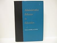 Administrative Behaviour in Education 0060411600 Book Cover