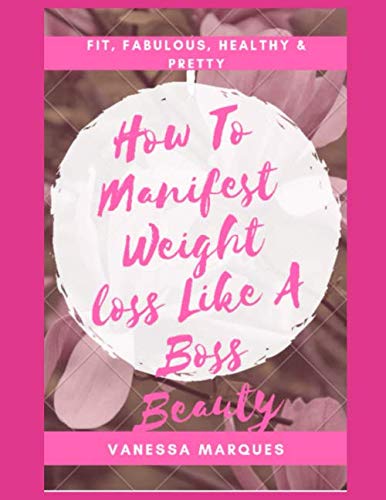 How To Manifest Weightloss Like A Boss Beauty