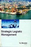 STRATEGIC LOGISTIC MANAGEMENT