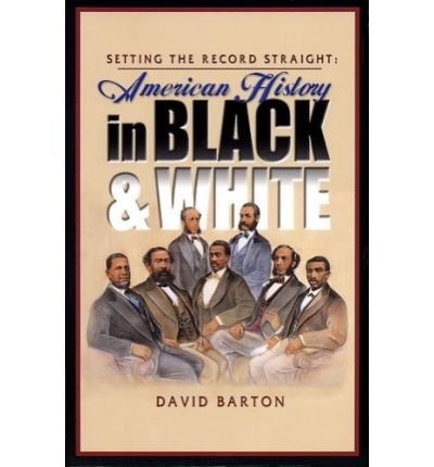 [Setting the Record Straight: American History in Black & White]Setting the Record Straight: American History in Black & White BY Barton, David(Author)Paperback