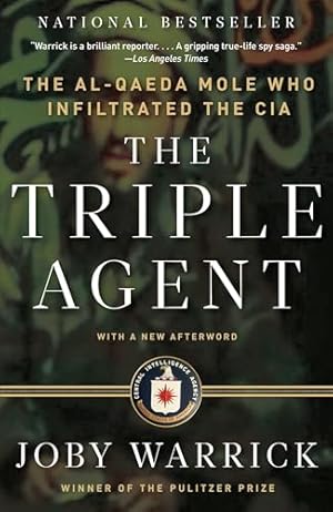 The Triple Agent: The al-Qaeda Mole who Infiltrated the CIA
