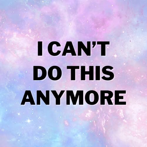 I can’t do this anymore Podcast Por arte de portada