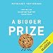 A Bigger Prize: How We Can Do Better Than the Competition