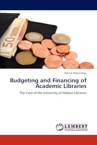 Budgeting and Financing of Academic Libraries: The Case of the University of Malawi Libraries
