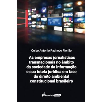 Capa do livro Empresas Jornalísticas Transnacionais no Âmbito da Sociedade da Informação e sua Tutela Jurídica em Face do Direito Ambiental Constitucional Brasileiro, As - 2023