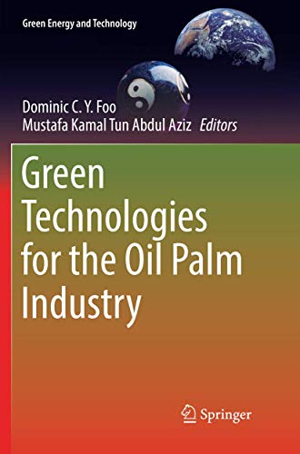 Green Technologies for the Oil Palm Industry (Green Energy and