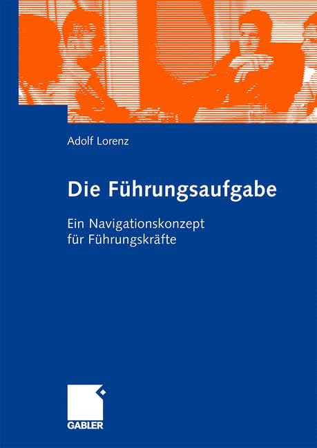Die Führungsaufgabe: Ein Navigationskonzept für Führungskräfte