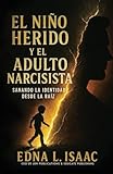 El Niño Herido y El Adulto Narcisista (Spanish Edition)