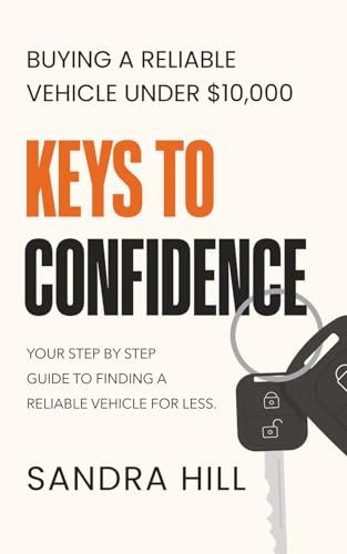 Keys to Confidence: Buying a Reliable Vehicle Under $10,000