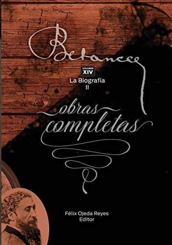Ramon Emeterio Betances: Obras completas (Vol. XIV): La Biografia II (Spanish Edition)