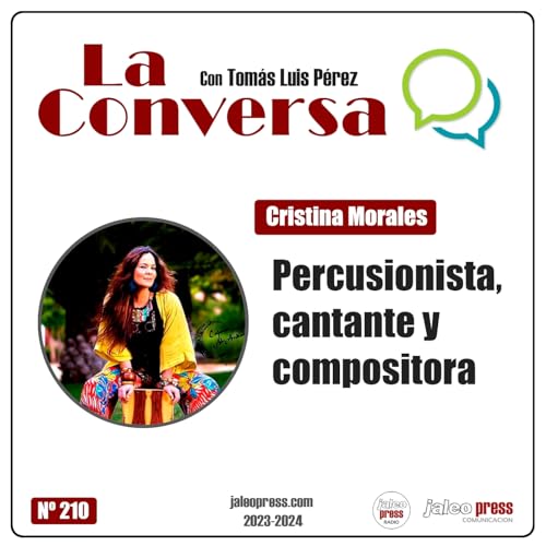 Page de couverture de LA CONVERSA - Programa Nº 210 07DIC2023_Cristina Morales