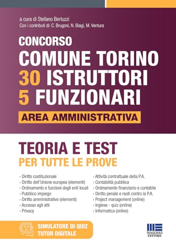 Concorso Comune di Torino 30 istruttori e 5 funzionari. Area amministrativa. Teoria e test per tutte le prove. Con espansione online