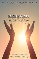 Rebekah: The Valley of Hope (Women From the Bible) 0995990522 Book Cover