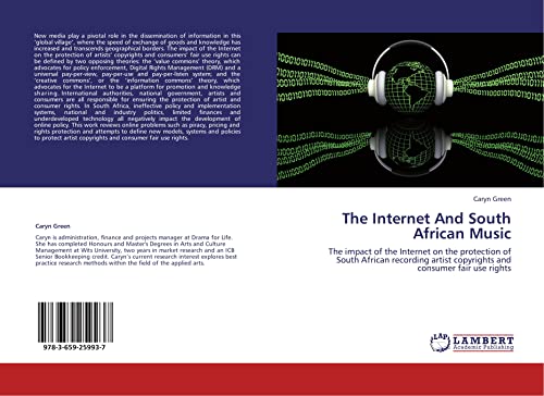 The Internet And South African Music: The impact of the Internet on the protection of South African recording artist copyrights and consumer fair use rights