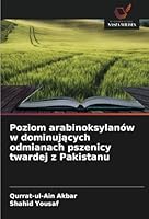 Poziom arabinoksylanów w dominujacych odmianach pszenicy twardej z Pakistanu (Polish Edition) 6208677238 Book Cover