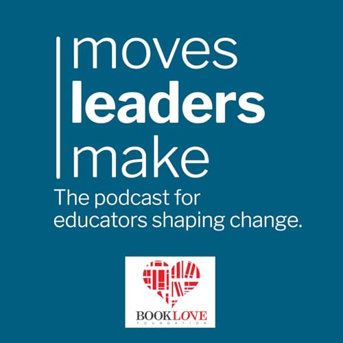 Moves Leaders Make - Season 1, Episode 3: Trust as the Catalyst for Innovation with Teacher Taylor Kanzler