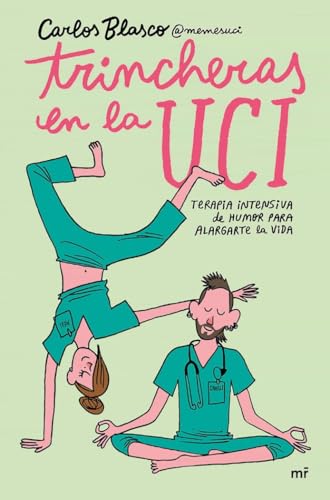 Trincheras en la UCI: Terapia intensiva de humor para alargarte la vida (Fuera de Colección)