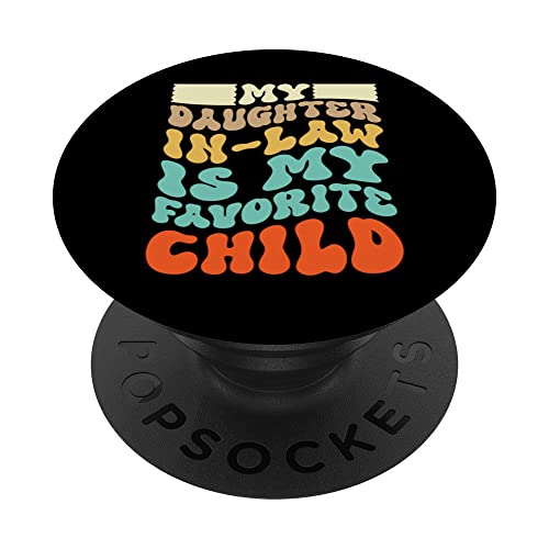 Groovy My Daughter In Law Is My Favorite Child Family Funny PopSockets PopGrip Intercambiable
