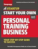 Start Your Own Personal Training Business: Your Step-by-Step Guide to Success (StartUp Series)