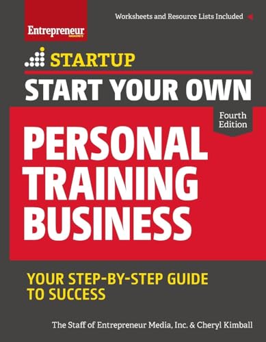 Start Your Own Personal Training Business: Your Step-by-Step Guide to Success (StartUp Series)
