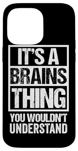 Fun & Smart Quote: It's A Brains Thing - Sarcastic Clever スマホケース iPhone 14 Pro Max 用