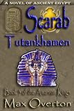 The Amarnan Kings, Book 3: Scarab - Tutankhamen (The Amarnan Kings, Ancient Egyptian Series)