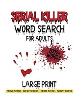 Serial Killer Word Search Large Print For Adults 2000+ Words: From Ted Bundy to Charles Manson This Book Covers the Most Notorious Killers the World Has Ever Seen B0CRZC9S3X Book Cover