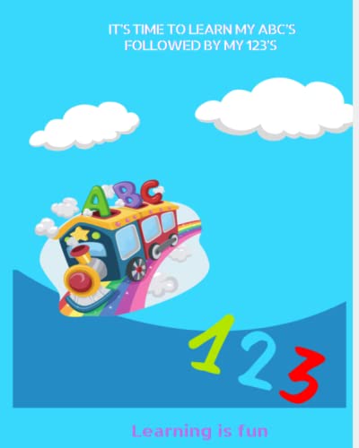 It’s Time to Learn My ABC’s followed by my 123’s