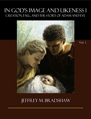 Creation, Fall, and the Story of Adam and Eve 1 [vol. 1] (Companions to the Book of Moses)