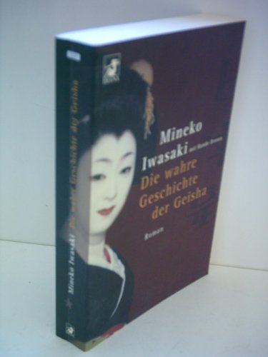 Die wahre Geschichte der Geisha by Iwasaki, Mineko...