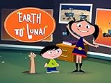  Earth to Luna! - Season 1