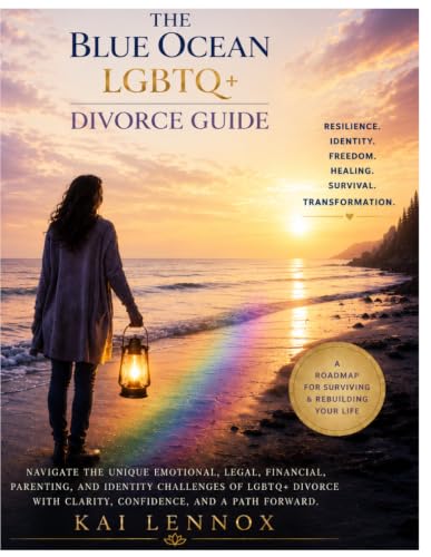 The Blue Ocean LGBTQ+ Divorce Guide: Untangling Us: A Woman’s Guide to Navigating Same-Sex Divorce, Queer Co-Parenting, and Reclaiming Your Identity