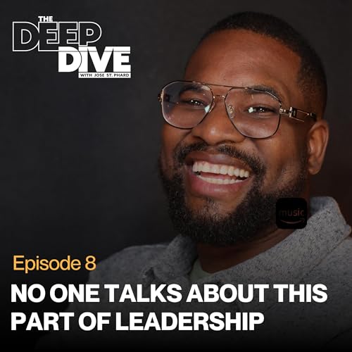 Episode 8: NO ONE TALKS ABOUT THIS PART OF LEADERSHIP