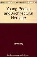 YOUNG PEOPLE AND ARCHITECTURAL HERITAGE 2870094450 Book Cover
