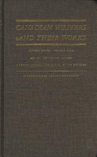 Canadian Writers and Their Works ― Fiction Series, Volume IV: Martha Ostenso, Frederick Philip Grove, Raymond Knister, W.O. Mitchell, and Sinclair Ross