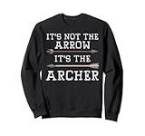 Photo Gallery it ain t the arrow its the archer divertente tiro con l arco felpa Photo Gallery it ain t the arrow its the archer divertente tiro con l arco felpa