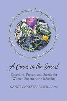 A Crocus in the Desert: Devotions, Prayers, and Stories for Women Experiencing Infertility